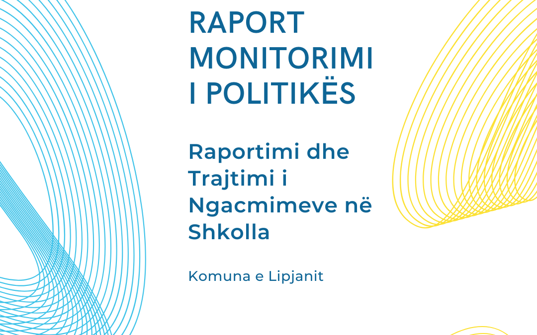 Raportimi dhe Trajtimi i Ngacmimeve në Shkolla – Komuna e Lipjanit