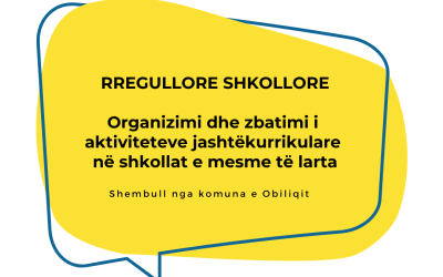 Rregullore për organizimin dhe zbatimin e aktiviteteve jashtëkurrikulare në shkollat e mesme të larta të Komunës së Obiliqit